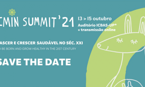 CMIN SUMMIT'21: “Nascer e Crescer Saudável no Séc. XXI”